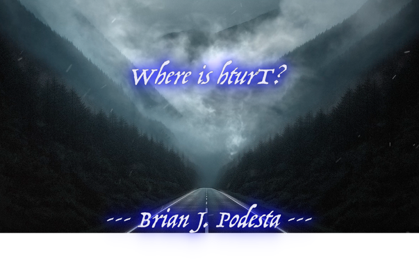 Cover of song "Where is hturT?" an ambient and experimental music composition by Brian J. Podesta.