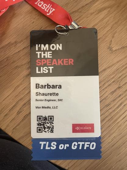 A Fastly conference badge with my name, the text “I’m on the speaker list”, and a “TLS or GTFO” sticker.