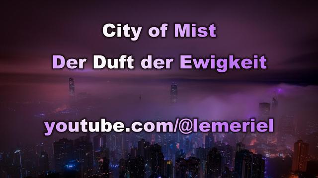 Um Hintergrund ist die neblige Skyline von Hongkong zu sehen. Im Vordergrund steht als Schriftzug "City of Mist - Der Duft der Ewigkeit" mit dem folgenden Link "YouTube.com/@lemeriel". Das gesamte Bild ist in einem Indigoton gehalten.