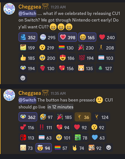 Sunblink's Discord #HeadsUp channel. Sunblink user Cheggsea writes, "... What if we celebrated by releasing CU1 (content update 1) on Switch? We got through Nintendo cert early! Do y'all want CU1? 😁" (Many excited emoji replies).

Next message, Cheggsea answers, "The button has been pressed 🙂 CU1 should go live in 12 minutes." (Many more excited emoji replies.)