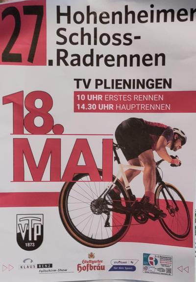 Hinweisplakat für das 27. Hohenheimer Schloss-Radrennen vom TV Plieningen.
18. Mai
10 Uhr erstes Rennen
14.30 Uhr Hauptrennen
In der Mitte ist ein Fahrradfahrer abgebildet, unten Logos einiger Unternehmen.
