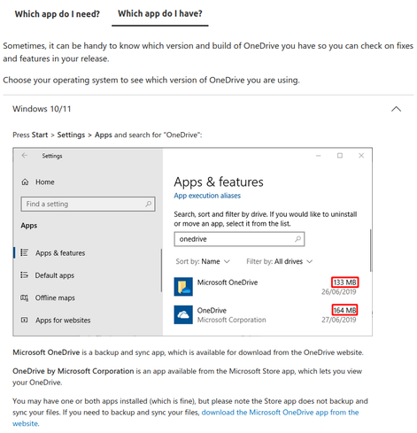 Which app do I have?

Sometimes, it can be handy to know which version and build of OneDrive you have so you can check on fixes and features in your release. 

Microsoft OneDrive is a backup and sync app, which is available for download from the OneDrive website.

OneDrive by Microsoft Corporation is an app available from the Microsoft Store app, which lets you view your OneDrive.

You may have one or both apps installed (which is fine), but please note the Store app does not backup and sync your files.