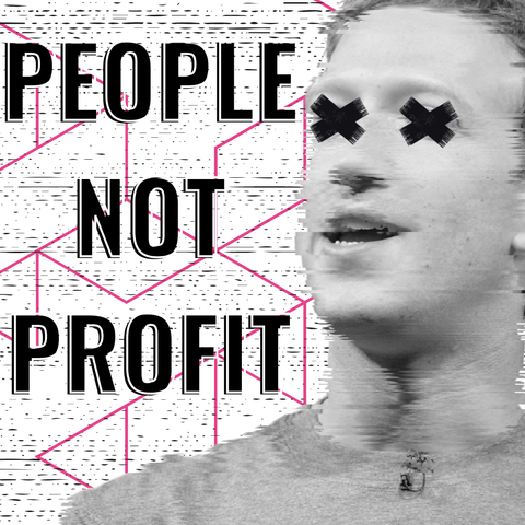 "PEOPLE NOT PROFIT" next to a glitchy photo of Mark Zuckerberg