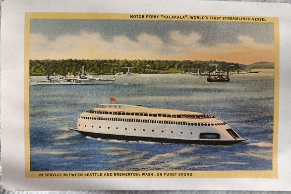 Postcard of an illustration of a funky ferry on the water with other vessels in the background. Caption says: motor ferry "Kalakala", world's first streamlined vessel in service between Seattle and Bremerton, Wash, on Puget Sound.