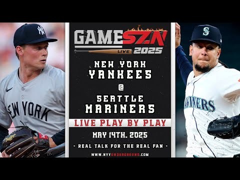 🔴GameSZN: New York Yankees @ Seattle Mariners PLAY BY PLAY 5/14/25
