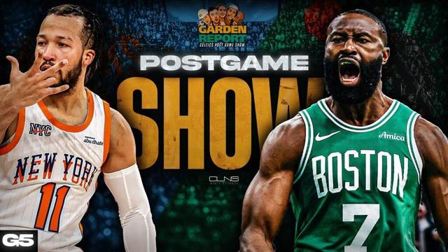 LIVE Garden Report: Celtics vs Knicks Game 5 Postgame Show