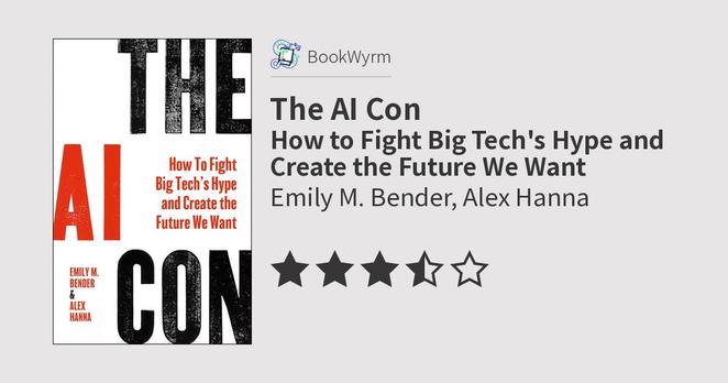 Emily M. Bender, Alex Hanna: The AI Con (Hardcover, 2025, HarperCollins Publishers)