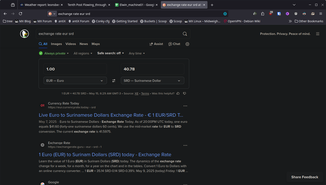 The image shows a Duck Duck go search page with a dark theme. The search query is "exchange rate eur srd," and the results are displayed in a list format. The top result shows a conversion rate of 1.00 EUR to 40.78 SRD, with the current date and time being May 2, 2022, at 5:29 AM UTC-3. The search results include links to websites that provide information on the live Euro to Surinamese Dollars exchange rate. The page also includes options for images, videos, news, maps, and a chat feature. The browser's address bar shows various tabs, including "Weather report," "Ten Thousand Flowing through,"  The browser runs in MX Linux, as indicated by the tab titles. The search results are from sources like currencyrate.today and exchange-rate.guru, providing detailed information on the exchange rate and its fluctuations.

Ovis2-8B

🌱 Energy used: 0.200 Wh