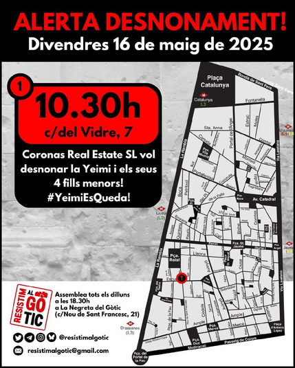 Alerta Desnonament! Divendres 16 de maig de 2025, 10.30h al carrer del Vidre, 7. Coronas Real Estate SL vol desnonar la Yeimi i els seus 4 fills menors! 

Es veu un mapa del barri Gòtic i el logotip de Resistim al gòtic