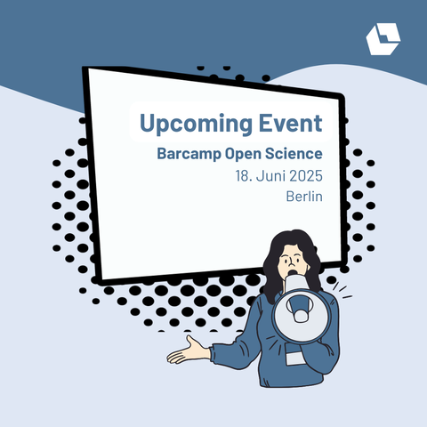 Upcoming Event: Barcamp Open Science am 18.Juni 2025 in Berlin