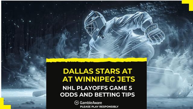Dallas Stars at Winnipeg Jets game 5 betting odds, predictions and tips