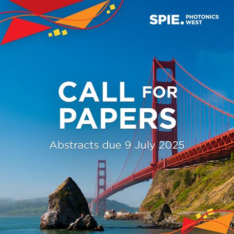 SPIE Photonics West graphic featuring the Golden Gate Bridge with text reading, "Call for Papers" and "Abstracts due 9 July 2025"