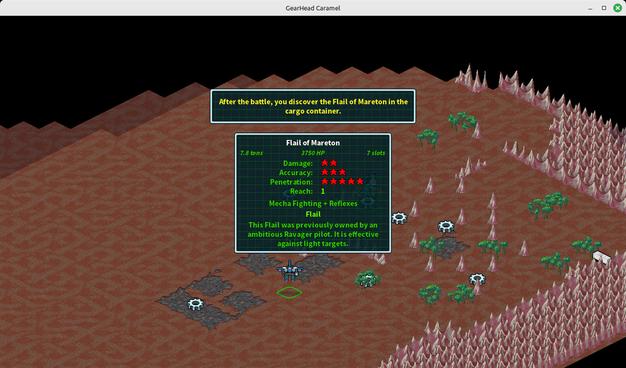 A screenshot from GearHead Caramel. Following battle, the party has obtained the unique weapon the Flail of Mareton.