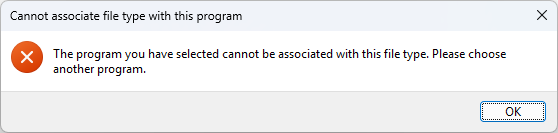 Cannot associate filetype with this program
The program you have selected cannot be associated with this file type. Please choose another program.