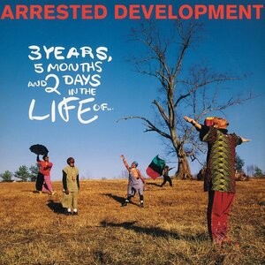 Arrested Development - 3 Years, 5 Months, and 2 Days in the Life