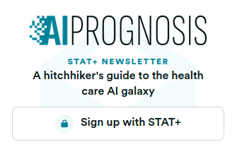 a screenshot for an ad for a Stat+ Newsletter called "AI Prognosis:A hitchhiker's guide to the health care AI galaxy. Sign up with Stat+!"