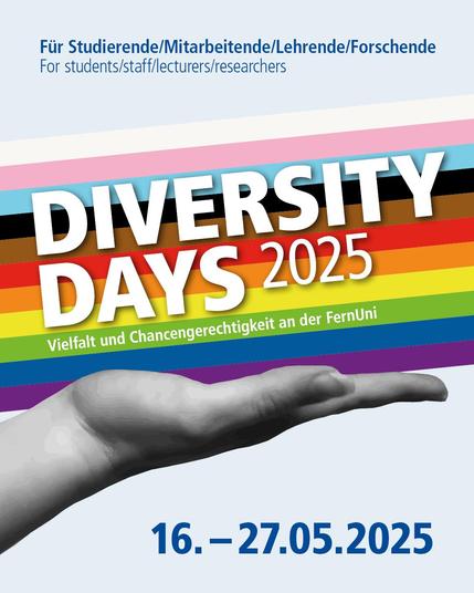 Für Studierende/Mitarbeitende/Lehrende/Forschende
For students/staff/lectures/researchers

Diversity Days 2025

Vielfalt und Chancengerechtigkeit an der FernUni

 16.–27. Mai 2025