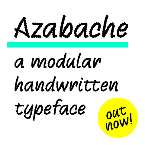 Black letters on white background featuring a textured script typeface, with the text "Azabache - a modular handwritten typeface - out now" and an aquamarine slab and a yellow dot.