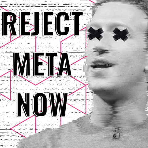 "REJECT META NOW" next to a glitchy photo of Mark Zuckerberg