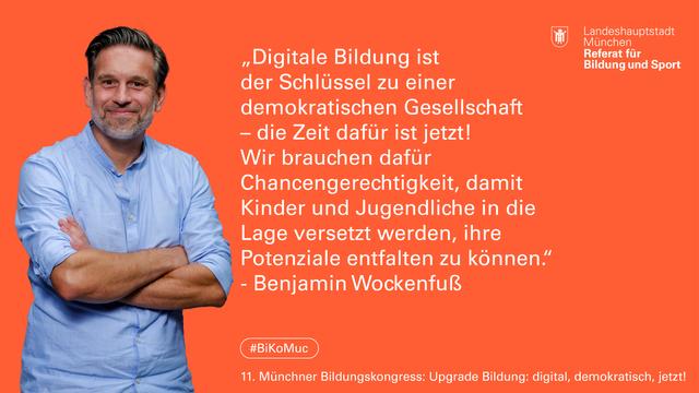 Auf dem Bild ist ein Foto von Benjamin Wockenfuß, daneben steht folgendes Zitat: „Digitale Bildung ist der Schlüssel zu einer demokratischen Gesellschaft – die Zeit dafür ist jetzt! Wir brauchen dafür Chancengerechtigkeit, damit Kinder und Jugendliche in die Lage versetzt werden, ihre Potenziale entfalten zu können.“