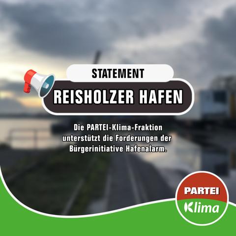 Auf einem unscharfen Foto des Reisholzer Hafens steht „Statement Reisholzer Hafen” darunter steht: „Die PARTEI-Klima-Fraktion unterstützt die Forderungen der Bürgerinitiative Hafenalarm.