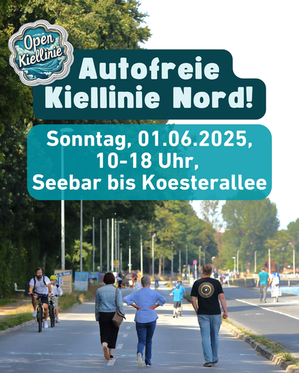 Photo der sommerlichen, autofreien Kiellinie Nord mit Radfahrenden und Fußgänger*innen auf der Fahrbahn. Text: OpenKiellinie. Autofreies Kiellinie Nord. Sonntag, 06.06.2025, 10-18 Uhr, Seebar bis Koesterallee.