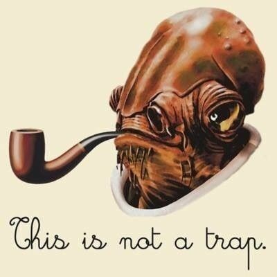 Famous painting by rene magritte, except it's admiral akbar smoking the same pipe and the text says: This is not a trap.