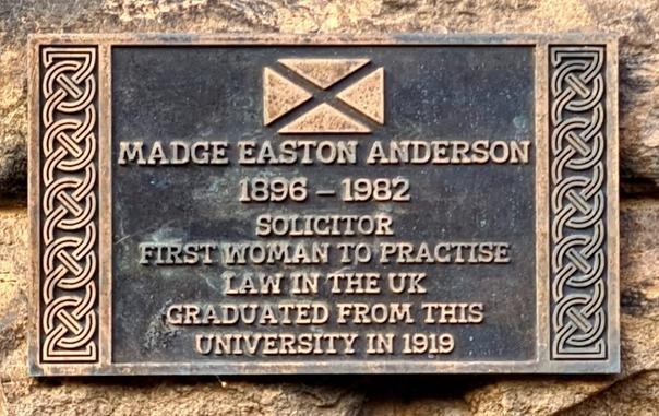 A plaque which reads Madge Easton Anderson. 1896 -1982. Solicitor. First woman to practise law in the UK. Graduated from this university in 1919.
