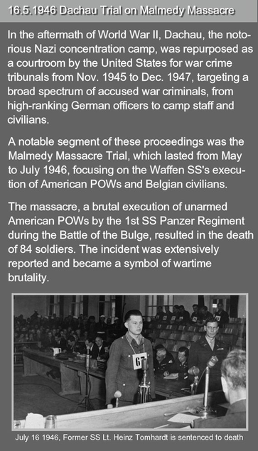 In the aftermath of World War II, Dachau, the notorious Nazi concentration camp, was repurposed as a courtroom by the United States for war crime tribunals from 1945 to 1947. 
These trials, separate from the Nuremberg Trials, ran from Nov. 1945 to Dec. 1947, targeting a broad spectrum of accused war criminals, from high-ranking German officers to camp staff and civilians. They faced charges for atrocities committed against both Allied prisoners of war and civilians.
A notable segment of these proceedings was the Malmedy Massacre Trial, which lasted from May to July 1946, focusing  on the Waffen SS's execution of American POWs and Belgian  civilians. 
The massacre, a brutal execution of unarmed American POWs by the 1st SS Panzer Regiment during the Battle of the Bulge,  resulted in the death of 84 soldiers. The incident was extensively reported and became a symbol of wartime brutality. Evidence and testimonies from survivors played a crucial role  in the trial, highlighting the resilience and pursuit of justice by  the Allied forces.
Bottom: Photo of former ss lt. heinz tombhardt at court, sentenced to death