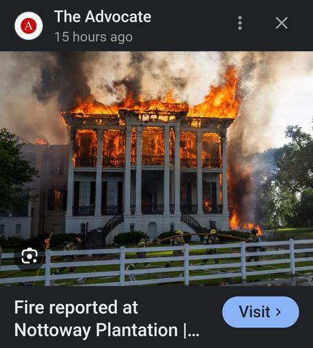 Image of flames engulfing Nottoway Plantation, a site of brutality and death for enslaved Africans for the pleasure, leisure, and economic advancement of White America. Sorry not sorry.