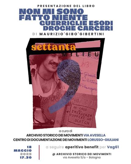 "Non mi sono fatto niente. Guerriglie, esodi, droghe, carceri" + Aperitivo benefit per Vag61