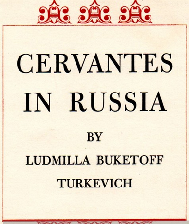 Title page of Cervantes in Russia by Ludmilla Buketoff Turkevich (1950)