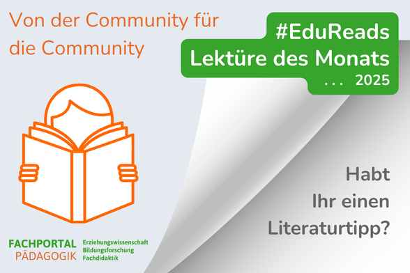 Open Call für EduReads - Lektüre des Monats - Ihre/Eure Literaturempfehlungen sind willkommen - E-Mail an fachportal@dipf.de - Wir machen einen Tröt daraus