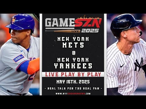 🔴GameSZN: New York Mets @ New York Yankees PLAY BY PLAY 5/16/25