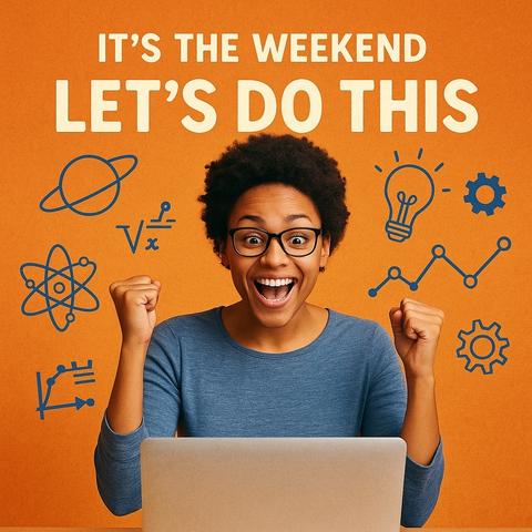 A person expresses excitement with a big smile and raised fists in front of a laptop. The background is orange with illustrations of science and technology symbols, accompanied by the text "IT'S THE WEEKEND LET'S DO THIS."
