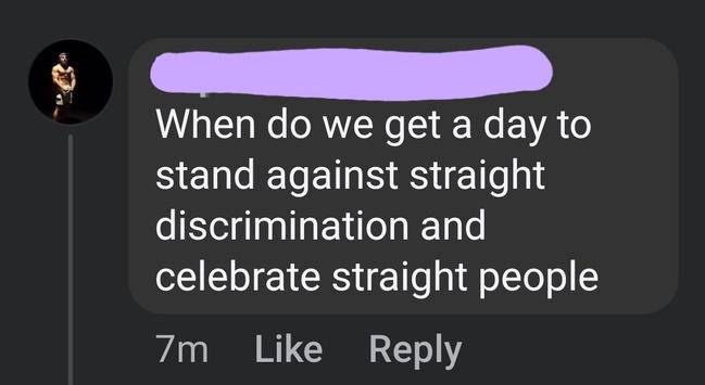 A comment in response to a post about IDAHOBIT:
When do we get a day to stand against straight discrimination and celebrate straight people