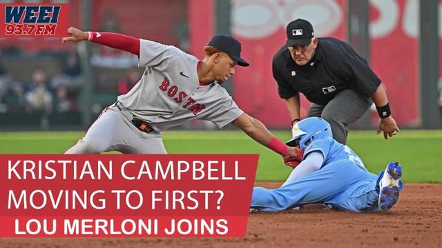 Lou Merloni thinks Kristian Campbell could be the Red Sox answer at first base | WEEI Afternoons