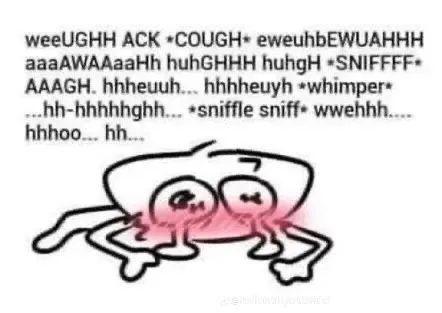 A cat (?) appearing to melt onto the floor in tears. The entire drawing is white on a white background aside from the pink blushing on its face. The text on the image reads “weeUGHH ACK *COUGH* eweuhbEWUAHHHaaaAWAAaaHh huhGHHH huhgh *SNIFFFF* AAAGH. hhheuuh… hhhheuyh *whimper* …hh-hhhhghh… *sniffle sniff* wwehhh…… hhhoo…hh…