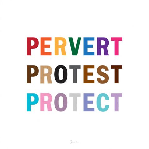 text/typographic design; 3 words stacked vertically: pervert, protest, protect. each letter is a different hue. pervert is ‘ROYGBIV’ rainbow;  protest is shades of brown and black; protect is pinks, purples, blues and grey.
