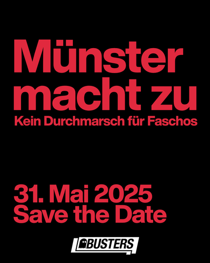 Text-Post: Münster macht zu. Kein Durchmarsch für Faschos. 31. Mai 2025. Save the Date. Busters-Logo.