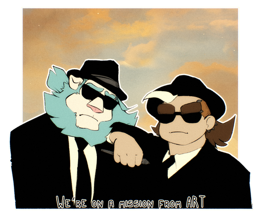 A picture of my lion fursona Zeiros and the human Zinthings. They are standing and presumably looking to the viewer, both wearing a black suit and tie, hats, and sunglasses in the style of "The Blues Brothers." Zinthings is leaning against Zeiros, arm resting on his shoulder as their hand holds a stylus. The caption below says "We're on a mission from art."