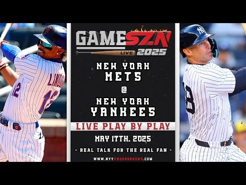 🔴GameSZN: New York Mets @ New York Yankees PLAY BY PLAY 5/17/25