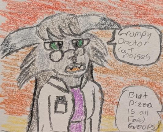 When you tell your easily irritated doctor cat your eating habits and she doesn't approve...
Just make sure you stay out of claw distance.

#Art #FanArt #FurryArt #OC #Cat #Doctor #SilvaLeon #Sketch #ColorPencil