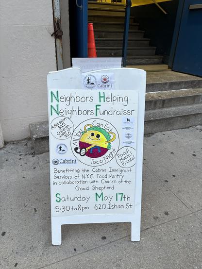 Better pics and music inside these doors, but don’t want my neighbors faces online.
290iv192 Justgimml inirdso
11169 600-
Cabrini
Neighbors Helping
Neighbors Fundraiser
Admission
Children
Can Eax
INWOOD FARM
YOU
Cabrin
IGRANT SERVICES • NYO
Taco Night
Prizes!
Benefitting the Cabrini Immigrant
Services of N.Y. C. Food Pantry
in collaboration with Church of the
Good Shepherd
Saturday
May 17th
5:30 to 8pm
