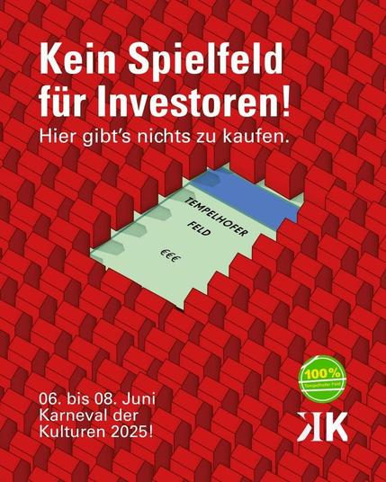 Monopoly-Spielfeld, zugestellt mit roten Häusern, nur das Spielfeld Tempelhofer Feld ist frei.
Text: Kein Spielfeld für Investoren! Hier gibt's nichts zu kaufen. 6. bis 8. Juni Karneval der Kulturen 2025!
