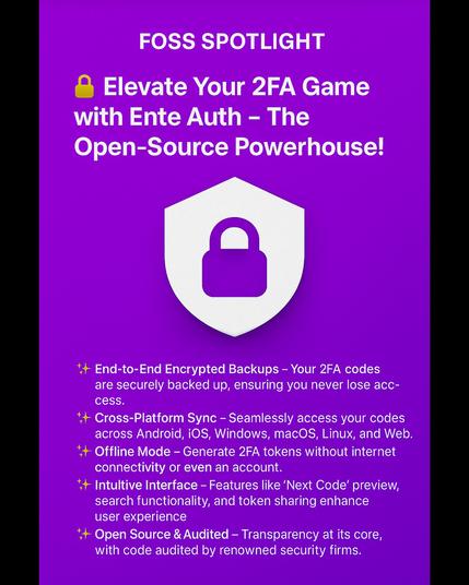 FOSS SPOTLIGHT

🔐 Elevate Your 2FA Game with Ente Auth — The Cross-Platform, Open-Source Powerhouse