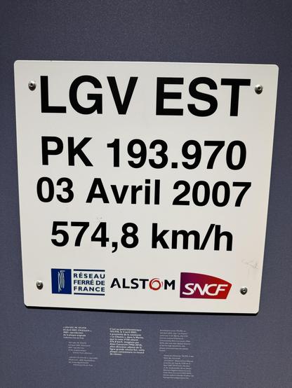 Replica of commemorative plaque that can be found at km marker 193.970 of LGV Est. The record of 574.8 km/h was reached on the 3rd of April 2007.