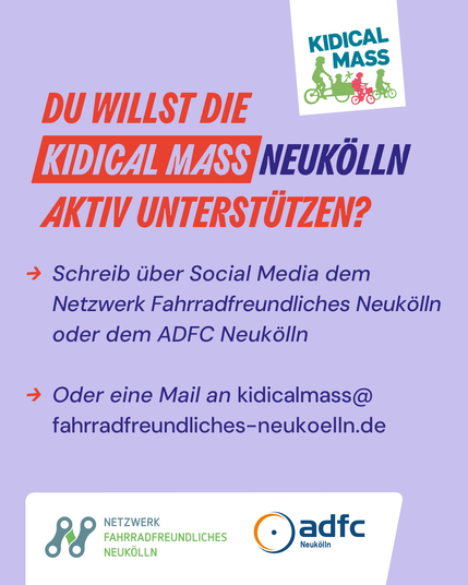 Aufruf zur Unterstützung der Kidical Mass Neukölln mit Anweisungen zur Kontaktaufnahme über Social Media oder E-Mail an kidicalmass@fahrradfreundliches-neukoelln.de