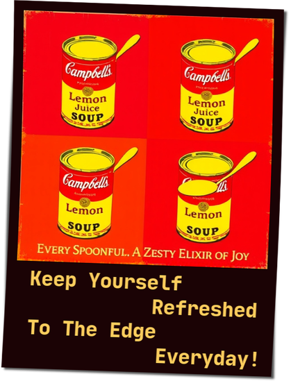 Andy Warholls famous 
"Campbell's Lemon Juice Soup - Quadrology"
