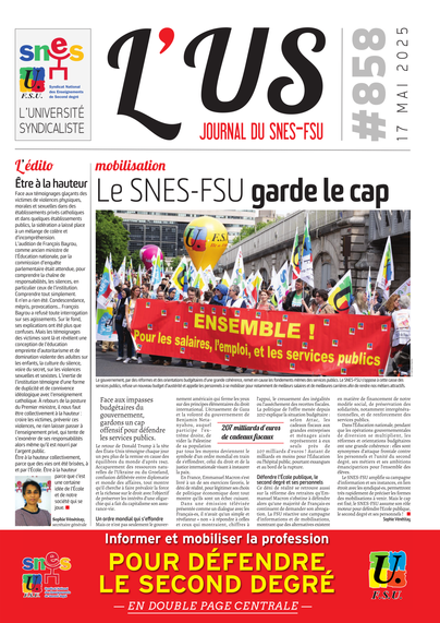 Une de l'US n°858
L'édito : Être à la hauteur
Mobilisation : Le SNES-FSU garde le cap
Photo de une : mobilisation du 13/05 manifestant·es avec une banderole :  "Ensemble pour les salaires, l'emploi et les services publics"
Logo SNES-FSU + Bandeau : Informer et mobiliser la profession : pour défendre le second degé - en double page centrale + Logo FSU